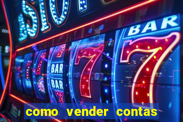 como vender contas de jogos